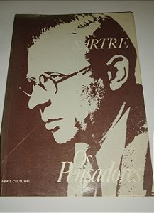 Os pensadores - Sartre - Abril Cultural
