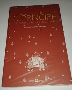 O Príncipe e outras fábulas modernas - Rabindranath Tagore