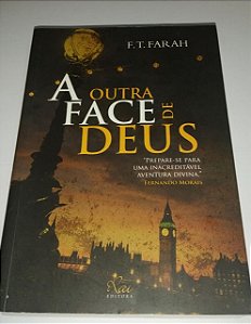 A outra face de Deus - F. T. Farah