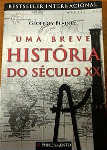 Uma breve história do século XX - Geoffrey Blainey