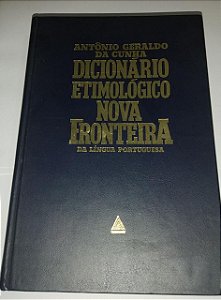 Dicionário Etimológico Nova Fronteira da língua Portuguesa - Antônio Geraldo da Cunha