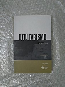 Utilitarismo - Tim Mulgan