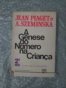 A Gênese do Número na Criança - Jean Piaget e A. Szeminska