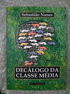 Decálogo da Classe Média - Sebastião Nunes
