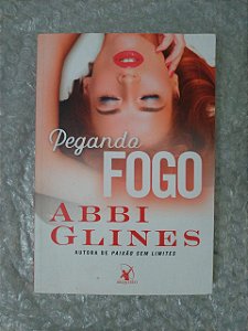 Pegando Fogo - Abbi Glines