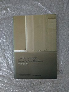 A Paixão e a Exceção - Beatriz Sarlo