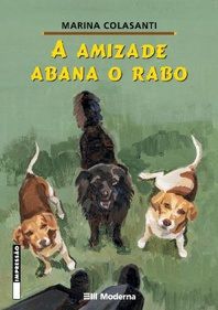 A amizade abana o rabo - Marina Colasanti