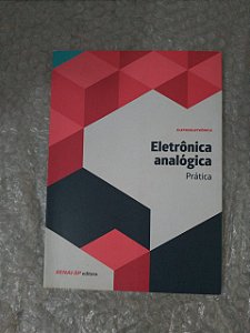 Eletrônica Analógica: Prática - Senai-SP