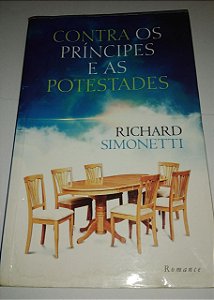 Contra os príncipes e as potestades - Richard Simonetti - Romance Espírita