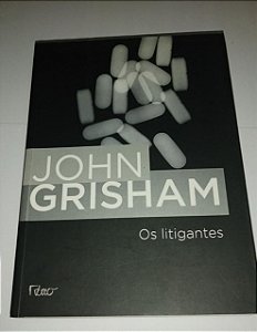 Os litigantes - John Grisham