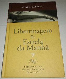 Libertinagem e Estrela da manhã  - Manuel Bandeira - Coleção Folha