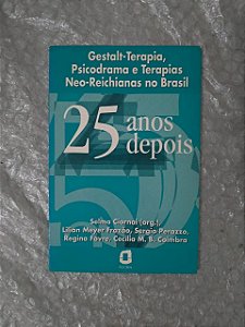 Gestalt-terapia, Psicodrama e Terapias Neo-Reichianas no Brasil - Selma Ciornai (Org.)