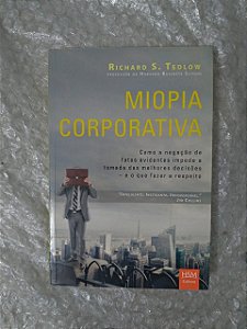 Miopia Corporativa - Richard S. Tedlow