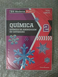 Box Moderna Plus vol. 2 - Química: Química na Abordagem do Cotidiano - Tito Canto