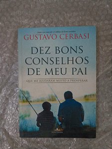 Dez Bons Conselhos de Meu Pai - Gustavo Cerbasi