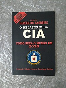 O Relatória da Cia: Como Será o Mundo em 2020 - Heródoto Barbeiro