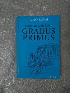 Curso Básico de Latim: Gradus Primus - Paulo Rónai