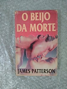 O Beijo da Morte - James Patterson