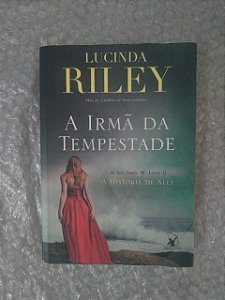 A Irmã da Tempestade - Lucinda Riley