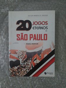 20 Jogos Eternos do São Paulo - Fábio Matos