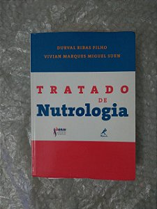 Tratado de Nutrologia - Durval Ribas Filhos e Vivian Marques Miguel Suen