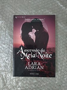 A Ascensão da Meia-Noite - Lara Adrian