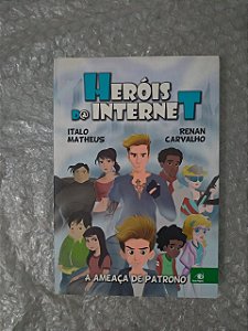 Heróis da Internet: A Ameaça de Patrono - Italo Matheus e Renan Carvalho