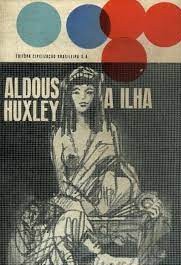 A Ilha - Aldous Huxley - Ed. Civilização Brasileira - 5ª Edição