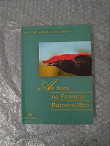 As Aves na Fazenda Barreiro Rico - José Carlos Reis de Magalhães