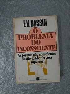 O Problema do Inconsciente - F. V. Bassion