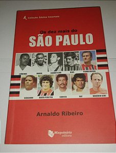 Os dez mais do São Paulo - Arnaldo Ribeiro