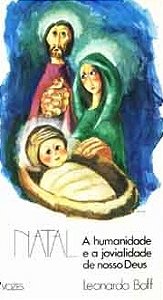 Natal - A humanidade e a jovialidade de nosso Deus - Leonardo Boff