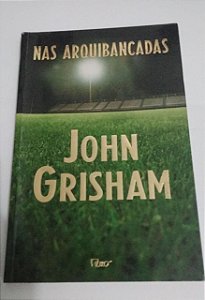 Nas arquibancadas - John Grisham