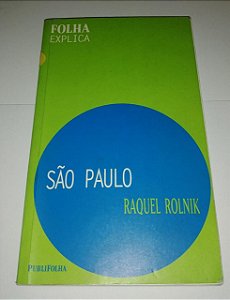 São Paulo - Folha Explica - Raquel Rolnik