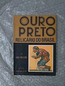 Ouro Preto Relicário do Brasil - Jorge Maltieira