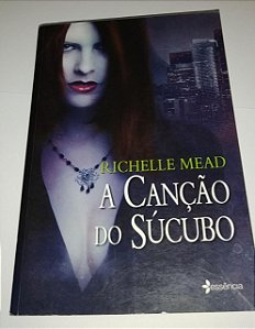 A canção de Súcubo - Richelle Mead