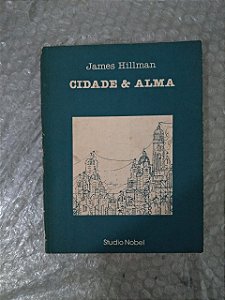 Cidade e Alma - James Hillman