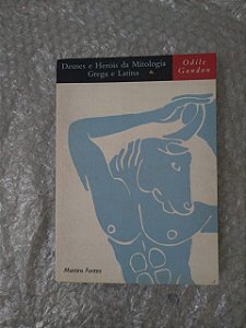 Deuses e Heróis da Mitologia Grega e Latina - Odile Gandon