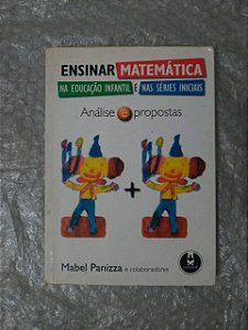 Ensinar Matemática na Educação Infantil e Nas Séries Iniciais - Mabel Panizza