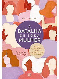 A Batalha de Toda Mulher - Shannon Ethridge - Nova edição