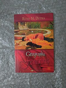 Geographia Feminina - Ruth M. Dutra (Coleção Folhas de Luz)
