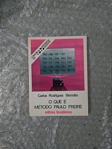 O Que é Método Paulo Freire - Carlos Rodrigues Brandão