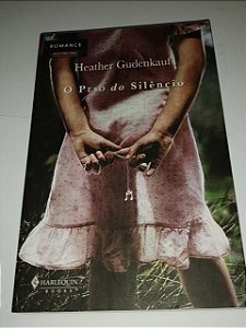 O peso do silêncio - Heather Gudenkauf