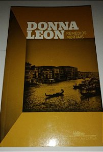 Remédios mortais - Donna Leon - Cia das Letras