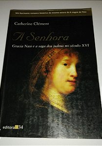 A Senhora Gracia Nasi e a saga dos judeus no século XVI - Catherine Clément (marcas)