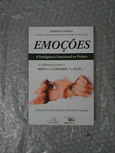 Emoções - Rodrigo Fonseca - Inteligência emocional na prática