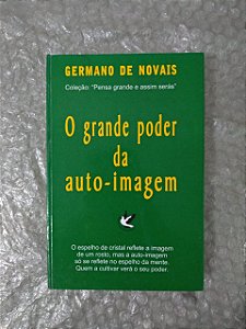 O Grande Poder da auto-Imagem - Germano de Novais