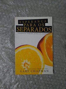Esperança para os Separados - Gary Chapaman