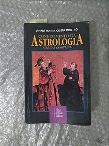 Conhecimento da Astrologia  - Anna Maria Costa Ribeiro