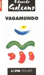Vagamundo - Eduardo Galeano - Lpm pocket